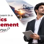 What Do You Learn in a Logistics Management Course?