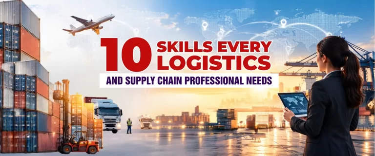 10 Skills Every Logistics and Supply Chain Professional Needs